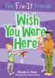 Fix-It Friends: Wish You Were Here