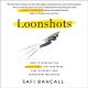 Loonshots
