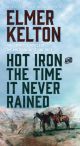 Hot Iron and The Time It Never Rained