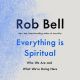 Everything Is Spiritual