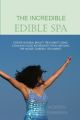 Incredible Edible Spa: Create Natural Beauty Treatments Using Common Food Ingredients from Around the House, Garden, or Market