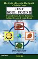 Just Soul Food Ii: The Cycle of Love in the Spirit Chrst's Cross: Its Just Meat, Sweet Potatoes Collard Greens & Corn Bread