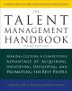 Talent Management Handbook, Third Edition: Making Culture a Competitive Advantage by Acquiring, Identifying, Developing, and Promoting the Best People