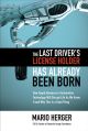 Last Driver's License Holder Has Already Been Born: How Rapid Advances in Automotive Technology will Disrupt Life As We Know It and Why This is a Good Thing