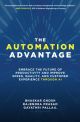 Automation Advantage: Embrace the Future of Productivity and Improve Speed, Quality, and Customer Experience Through AI