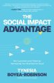 Social Impact Advantage: Win Customers and Talent By Harnessing Your Business For Good