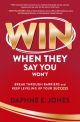 Win When They Say You Won't: Break Through Barriers and Keep Leveling Up Your Success