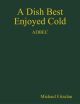 Dish Best Enjoyed Cold