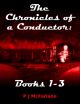 Chronicles of a Conductor: Books 1-3