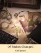 Of Bodies Changed