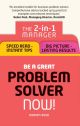 Be a Great Problem Solver - Now!