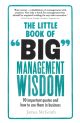 Little Book of Big Management Wisdom, The