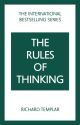 Rules of Thinking, The: A Personal Code to Think Yourself Smarter, Wiser and Happier