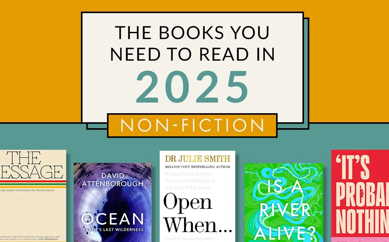 The Non-Fiction You Need to Read in 2025